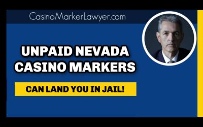 Unpaid Las Vegas Casino Marker Can Land You in Jail