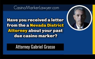 Have you received a letter from a Nevada District Attorney about your past due casino marker?